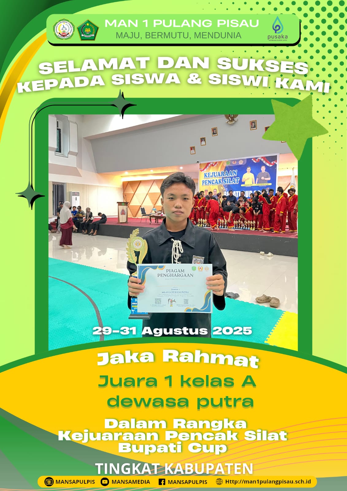 SISWA MAN 1 PULANG PISAU PLUS KETERAMPILAN BERHASIL MERAIH JUARA 1 KELAS A DEWASA PUTRA KEJUARAAN PENCAK SILAT BUPATI CUP 2025
